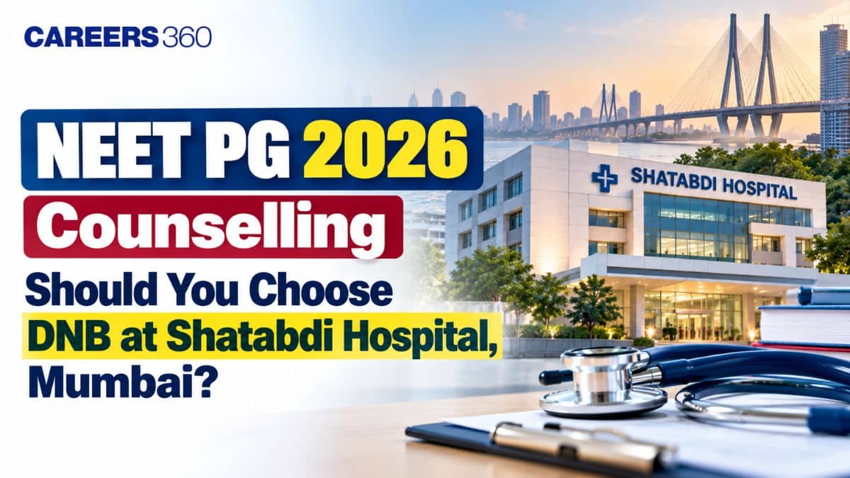 NEET PG 2026 Counselling: Should You Choose DNB at Shatabdi Hospital, Mumbai?